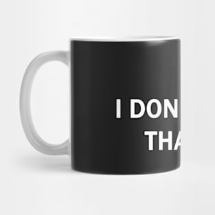 I Don't Care Mug